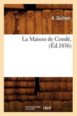 La Maison de Cond, (d.1856)