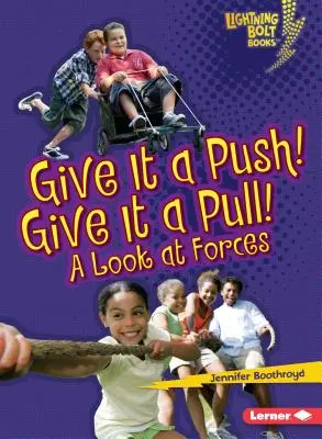 Poussez-le ! Tirez ! Un regard sur les forces - Give It a Push! Give It a Pull!: A Look at Forces