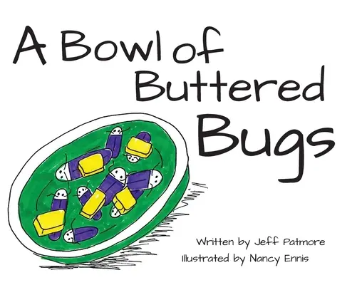 Un bol d'insectes beurrés - A Bowl of Buttered Bugs