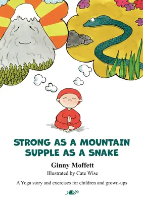 Fort comme une montagne, souple comme un serpent - Strong as a Mountain, Supple as a Snake