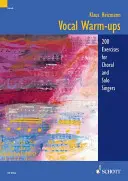 Échauffements vocaux : 200 exercices pour choristes et chanteurs solistes - Vocal Warm-Ups: 200 Exercises for Chorus and Solo Singers