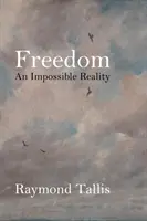 La liberté : Une réalité impossible - Freedom: An Impossible Reality