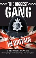 The Biggest Gang in Britain - Shining a Light on the Culture of Police Corruption (Le plus grand gang de Grande-Bretagne - Lumière sur la culture de la corruption policière) - The Biggest Gang in Britain - Shining a Light on the Culture of Police Corruption