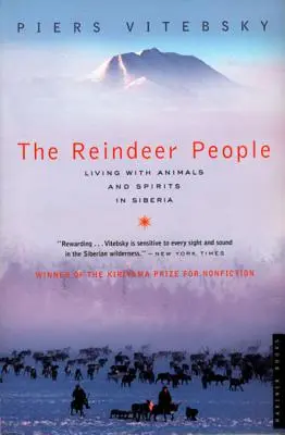 Le peuple des rennes : Vivre avec les animaux et les esprits en Sibérie - The Reindeer People: Living with Animals and Spirits in Siberia