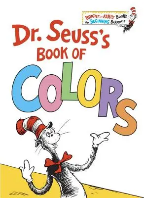 Le livre des couleurs du Dr Seuss - Dr. Seuss's Book of Colors
