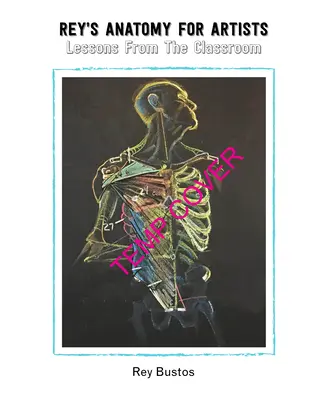 L'anatomie de Rey : Leçons d'art figuratif en classe - Rey's Anatomy: Figurative Art Lessons from the Classroom