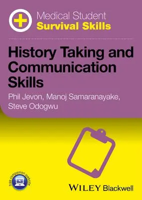 Compétences de survie de l'étudiant en médecine : Prise d'antécédents et compétences en matière de communication - Medical Student Survival Skills: History Taking and Communication Skills
