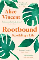 Rootbound - Rewilding a Life (Enraciné - Reconstruire une vie) - Rootbound - Rewilding a Life