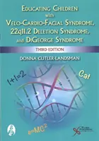 Éduquer les enfants atteints du syndrome vélo-cardio-facial, du syndrome de délétion 22q11.2 et du syndrome de Digeorge - Educating Children with Velo-Cardio-Facial Syndrome, 22q11.2 Deletion Syndrome, and Digeorge Syndrome