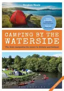 Camping au bord de l'eau - Les meilleurs sites de camping au bord de l'eau en Grande-Bretagne et en Irlande : 2e édition (Neale Stephen (University of Exeter UK)) - Camping by the Waterside - The Best Campsites by Water in Britain and Ireland: 2nd edition (Neale Stephen (University of Exeter UK))