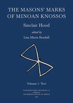 Les marques de maçons de la ville minoenne de Knossos : Volume 1 : Texte - The Masons' Marks of Minoan Knossos: Volume 1: Text