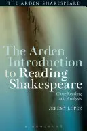 The Arden Introduction to Reading Shakespeare : Lecture attentive et analyse - The Arden Introduction to Reading Shakespeare: Close Reading and Analysis