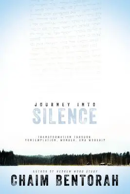 Voyage dans le silence : La transformation par la contemplation, l'émerveillement et l'adoration - Journey Into Silence: Transformation Through Contemplation, Wonder, and Worship