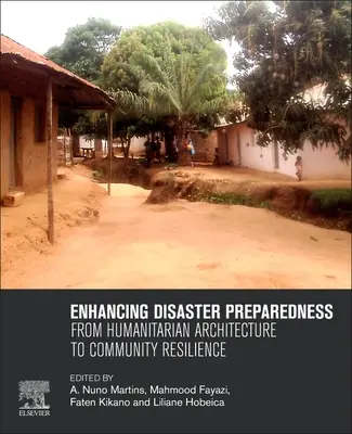 Améliorer la préparation aux catastrophes : De l'architecture humanitaire à la résilience des communautés - Enhancing Disaster Preparedness: From Humanitarian Architecture to Community Resilience