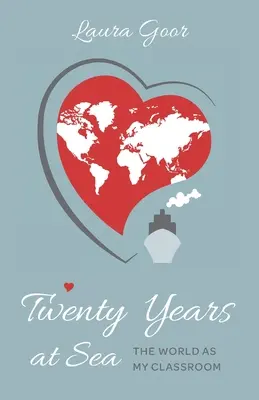 Vingt ans en mer : Le monde comme ma classe - Twenty Years at Sea: The World as my Classroom