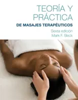 Théorie et pratique du massage thérapeutique (traduction espagnole) - Spanish Translated Theory & Practice of Therapeutic Massage