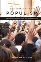 La montée mondiale du populisme : Performance, style politique et représentation - The Global Rise of Populism: Performance, Political Style, and Representation