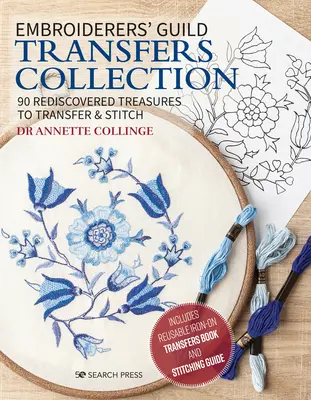 Embroiderers' Guild Transfers Collection : 90 trésors redécouverts à transférer et à coudre - Embroiderers' Guild Transfers Collection: 90 Rediscovered Treasures to Transfer & Stitch