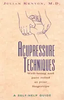 Techniques d'acupression : Un guide d'auto-assistance - Acupressure Techniques: A Self-Help Guide