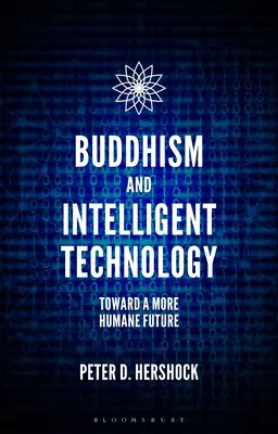 Le bouddhisme et la technologie intelligente : Vers un avenir plus humain - Buddhism and Intelligent Technology: Toward a More Humane Future
