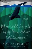 Que diraient les animaux si nous leur posions les bonnes questions ? 38 - What Would Animals Say If We Asked the Right Questions?, 38