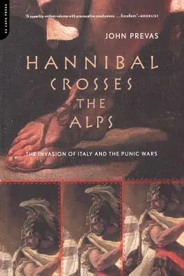 Hannibal traverse les Alpes : L'invasion de l'Italie et les guerres puniques - Hannibal Crosses the Alps: The Invasion of Italy and the Punic Wars