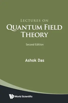 Conférences sur la théorie quantique des champs (deuxième édition) - Lectures on Quantum Field Theory (Second Edition)