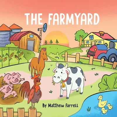 La cour de ferme - The FarmYard