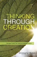 Penser la création : Genèse 1 et 2 comme outils de critique culturelle - Thinking Through Creation: Genesis 1 and 2 as Tools of Cultural Critique