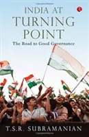 L'Inde au tournant, la voie de la bonne gouvernance - India at Turning Point, the Road to Good Governance