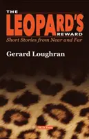 La récompense du léopard - Histoires courtes d'ici et d'ailleurs - Leopard's Reward - Short Stories from Near and Far