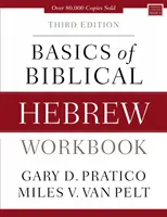 Les bases du manuel d'hébreu biblique : Troisième édition - Basics of Biblical Hebrew Workbook: Third Edition