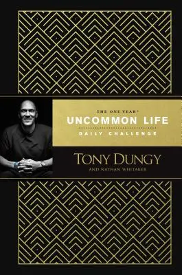 Le défi quotidien d'un an d'une vie hors du commun - The One Year Uncommon Life Daily Challenge