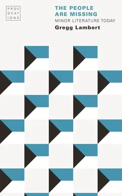 Les gens manquent à l'appel : La littérature mineure aujourd'hui - The People Are Missing: Minor Literature Today