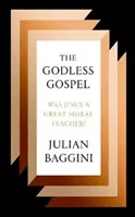 L'Évangile sans Dieu - Jésus était-il un grand maître de morale ? - Godless Gospel - Was Jesus A Great Moral Teacher?