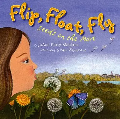 Flip, Float, Fly : Seeds on the Move (Les graines en mouvement) - Flip, Float, Fly: Seeds on the Move