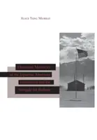 Souvenirs historiques de l'internement des Américains d'origine japonaise et de la lutte pour obtenir réparation - Historical Memories of the Japanese American Internment and the Struggle for Redress