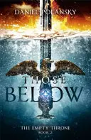 Ceux d'en bas : Le Trône Vide Livre 2 - Those Below: The Empty Throne Book 2