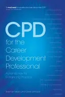 CPD for the Career Development Professional - A Handbook for Enhancing Practice (CPD pour les professionnels du développement de carrière - un manuel pour améliorer la pratique) - CPD for the Career Development Professional - A Handbook for Enhancing Practice