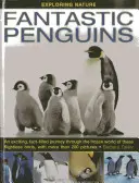 Les manchots fantastiques : Un voyage passionnant et plein de faits dans le monde glacé de ces oiseaux incapables de voler, avec plus de 200 photos. - Fantastic Penguins: An Exciting, Fact-Filled Journey Through the Frozen World of These Flightless Birds, with More Than 200 Pictures