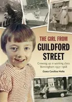 Girl from Guildford Street - Grandir dans la classe ouvrière de Birmingham 1957-1968 - Girl from Guildford Street - Growing up in working class Birmingham 1957-1968