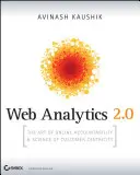 Web Analytics 2.0 : L'art de la responsabilité en ligne et la science du centrage sur le client [Avec CDROM] - Web Analytics 2.0: The Art of Online Accountability and Science of Customer Centricity [With CDROM]