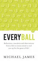 Everyball - Réflexions, anecdotes et observations d'une vie de tennis visant à vous outiller pour le jeu de la vie ! - Everyball - Reflections, anecdotes and observations from a life in tennis aimed to tool you up for the game of life!