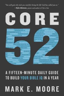 Core 52 : Un guide quotidien de quinze minutes pour développer votre QI biblique en un an - Core 52: A Fifteen-Minute Daily Guide to Build Your Bible IQ in a Year