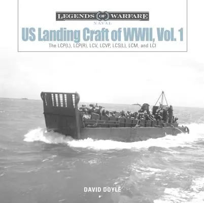 Us Landing Craft of World War II, Vol. 1 : The Lcp(l), Lcp(r), LCV, Lcvp, LCM and LCI (en anglais) - Us Landing Craft of World War II, Vol. 1: The Lcp(l), Lcp(r), LCV, Lcvp, LCM and LCI