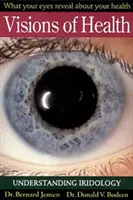 Visions de la santé : Comprendre l'iridologie - Visions of Health: Understanding Iridology