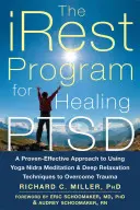 The Irest Program for Healing Ptsd : A Proven-Effective Approach to Using Yoga Nidra Meditation and Deep Relaxation Techniques to Overcome Trauma (en anglais) - The Irest Program for Healing Ptsd: A Proven-Effective Approach to Using Yoga Nidra Meditation and Deep Relaxation Techniques to Overcome Trauma