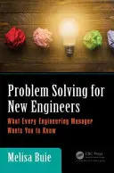 Résolution de problèmes pour les nouveaux ingénieurs : Ce que tout directeur d'ingénierie veut que vous sachiez - Problem Solving for New Engineers: What Every Engineering Manager Wants You to Know