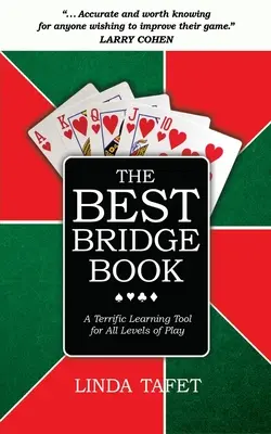 Le meilleur livre de bridge : Un formidable outil d'apprentissage pour tous les niveaux de jeu - The Best Bridge Book: A Terrific Learning Tool for All Levels of Play