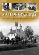 Le motocyclisme - une histoire sociale illustrée - Motorcycling - An Illustrated Social History